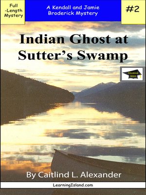 cover image of Indian Ghost at Sutters Swamp